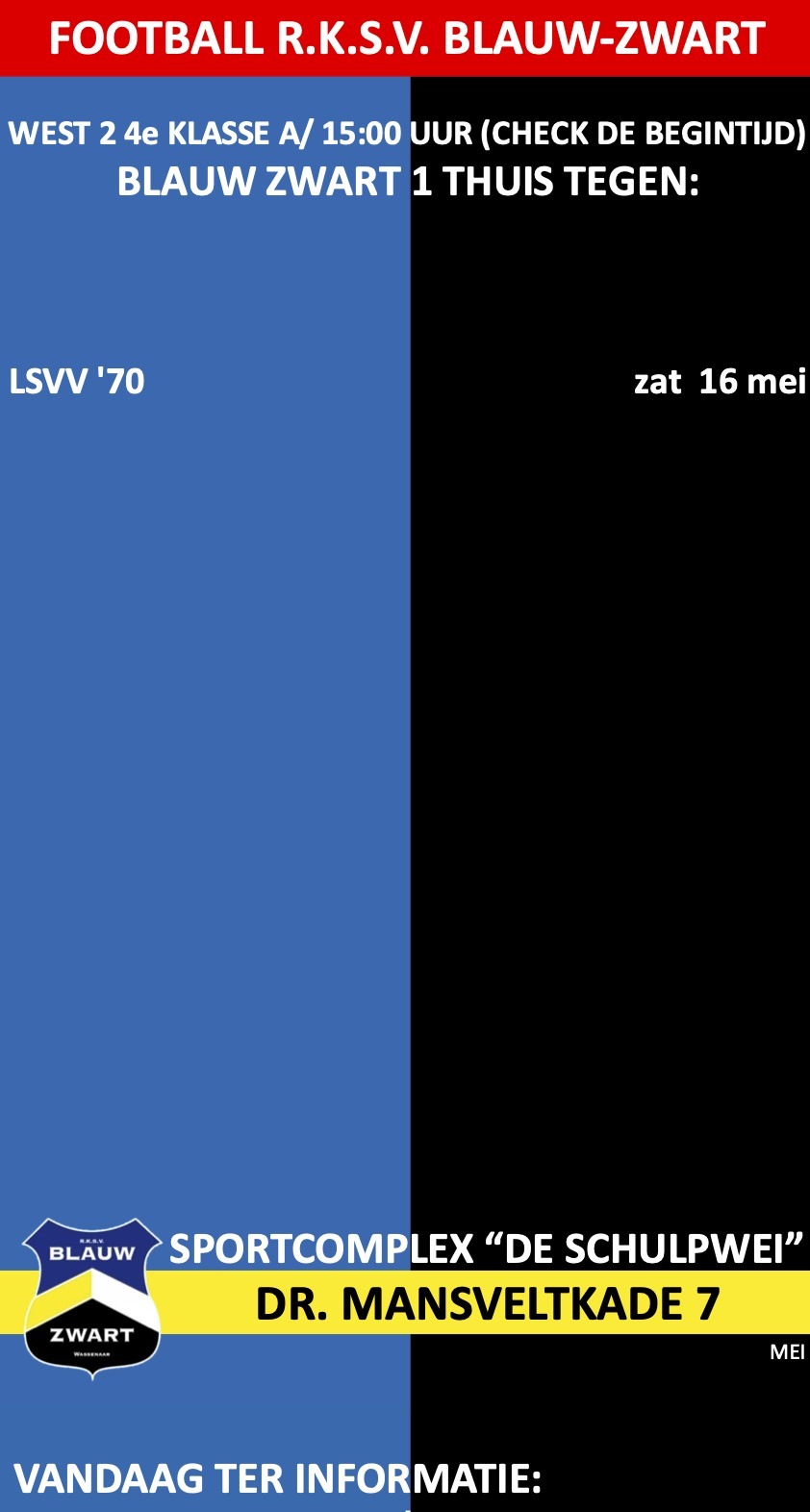 RKSV Blauw-Zwart Sportcomplex De Schulpwei Dr. Mansveltkade 7 De Baron