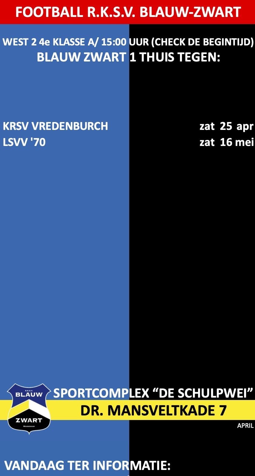 RKSV Blauw-Zwart Sportcomplex De Schulpwei Dr. Mansveltkade 7 De Baron