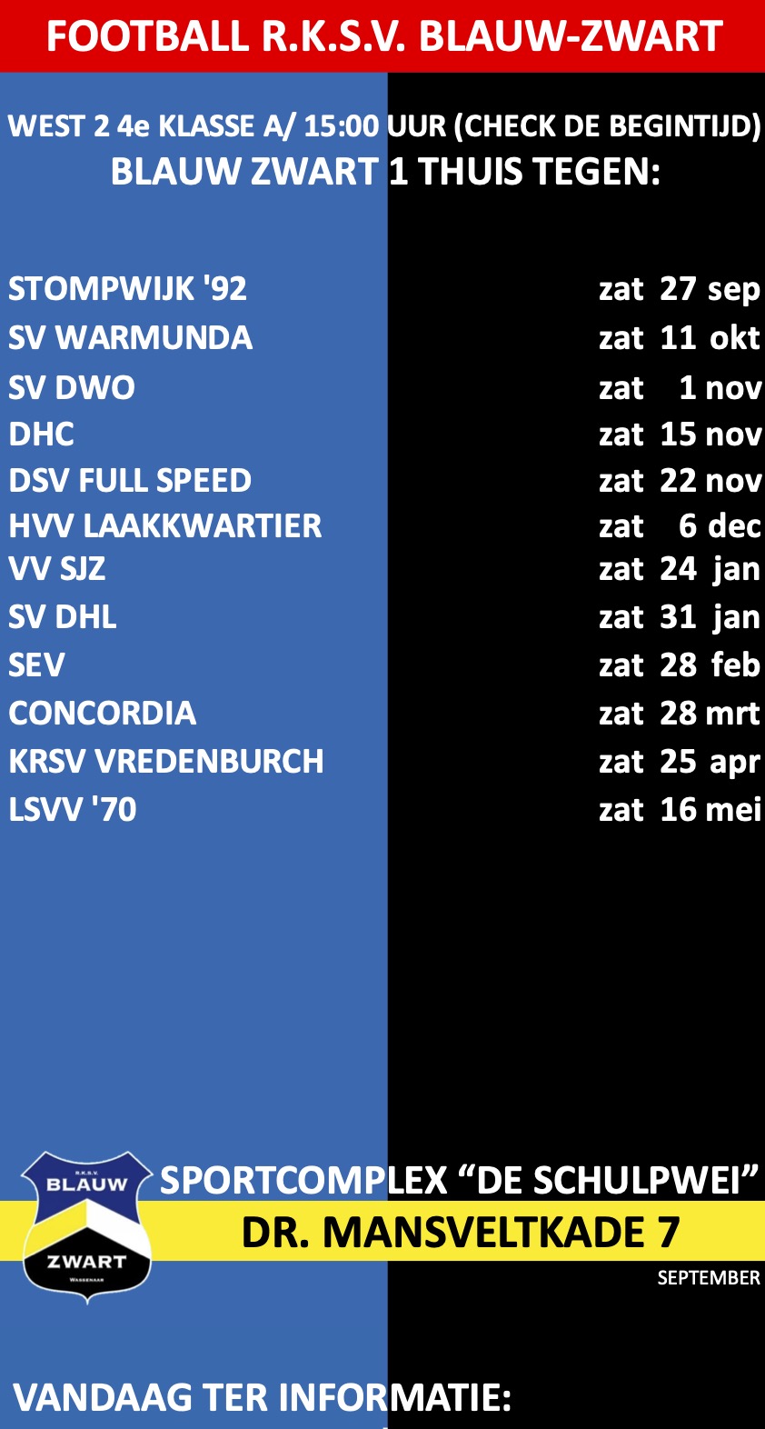 RKSV Blauw-Zwart Sportcomplex De Schulpwei Dr. Mansveltkade 7 De Baron