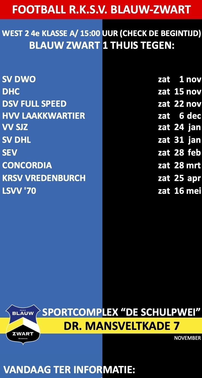 RKSV Blauw-Zwart Sportcomplex De Schulpwei Dr. Mansveltkade 7 De Baron 11